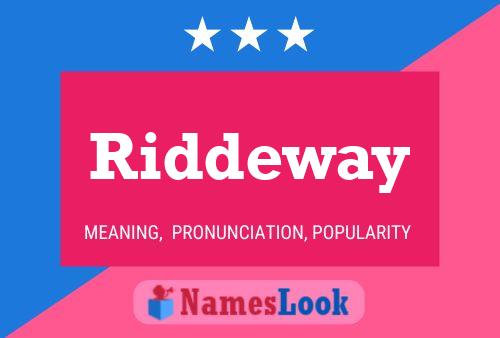 Riddeway Name Poster