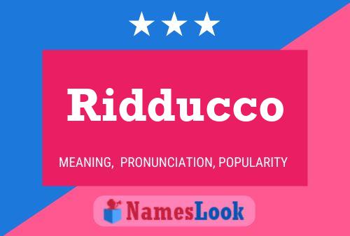 Ridducco Name Poster