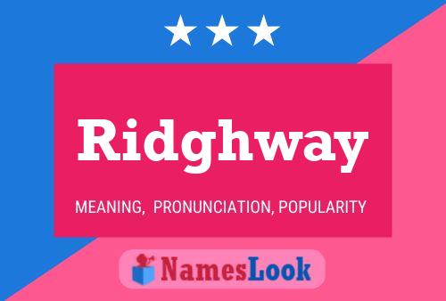 Ridghway Name Poster