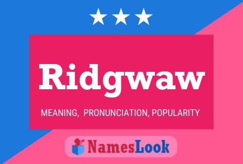 Ridgwaw Name Poster