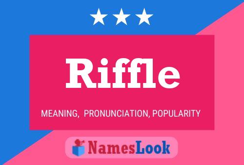 Riffle Name Poster