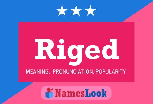 Riged Name Poster