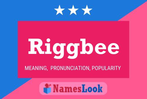 Riggbee Name Poster