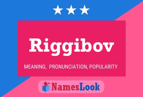 Riggibov Name Poster