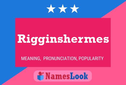 Rigginshermes Name Poster