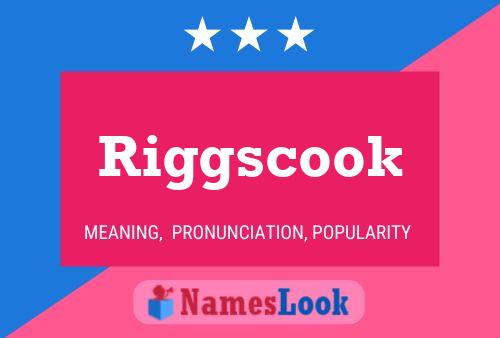 Riggscook Name Poster