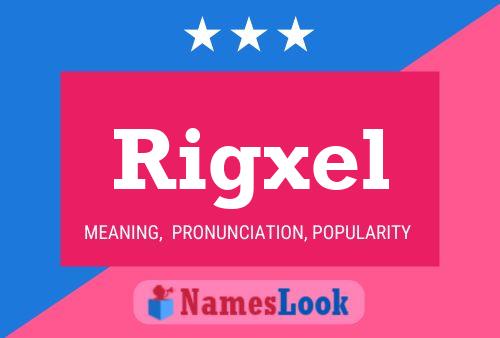 Rigxel Name Poster