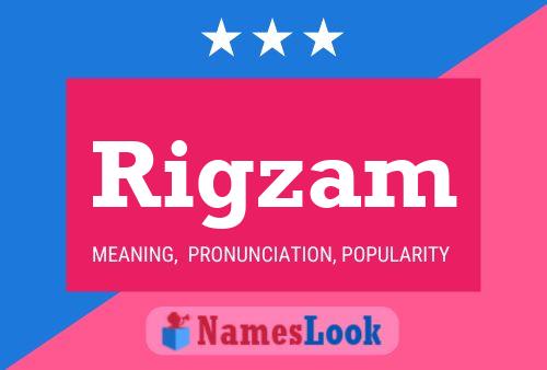 Rigzam Name Poster