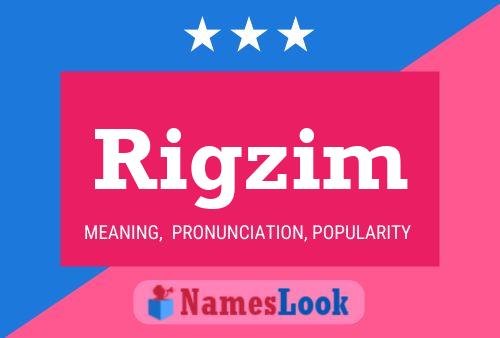 Rigzim Name Poster