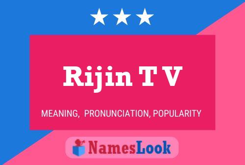 Rijin T V Name Poster