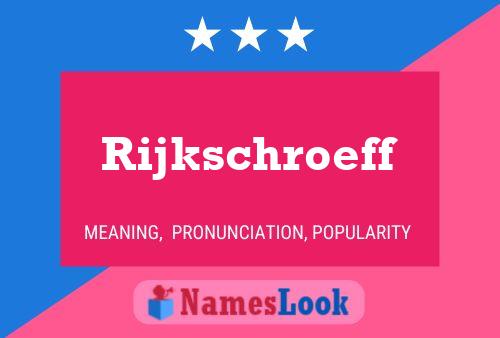 Rijkschroeff Name Poster