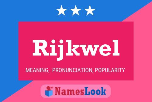 Rijkwel Name Poster