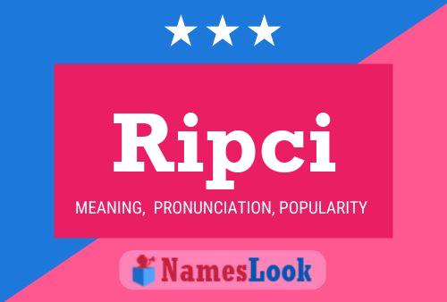 Ripci Name Poster