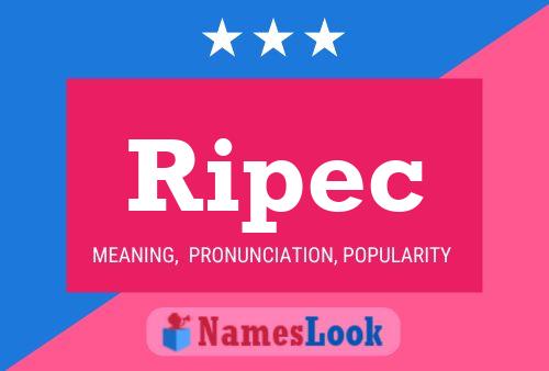 Ripec Name Poster