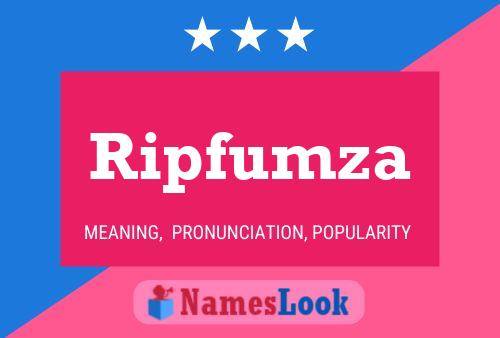 Ripfumza Name Poster