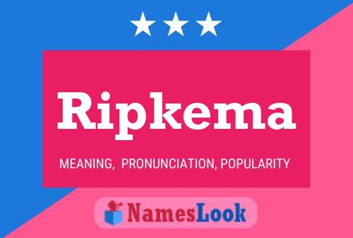 Ripkema Name Poster