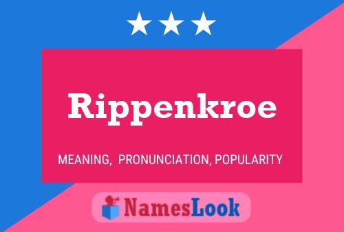 Rippenkroe Name Poster