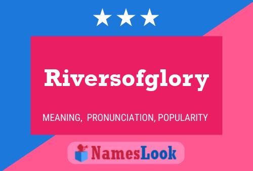 Riversofglory Name Poster