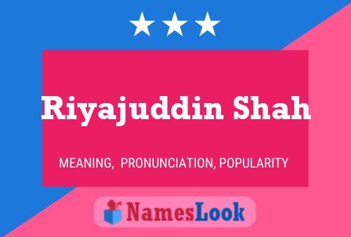 Riyajuddin Shah Name Poster