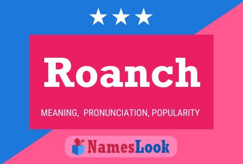 Roanch Name Poster