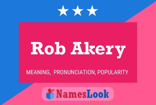 Rob Akery Name Poster