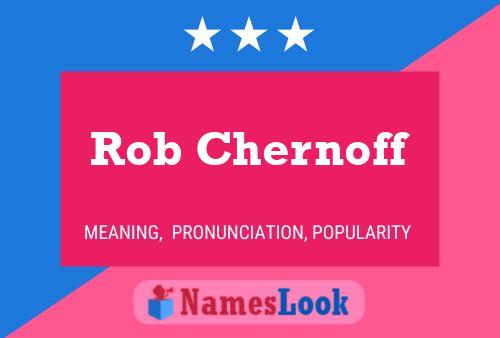 Rob Chernoff Name Poster