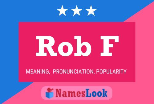 Rob F Name Poster