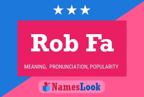 Rob Fa Name Poster