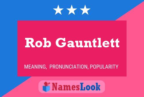 Rob Gauntlett Name Poster