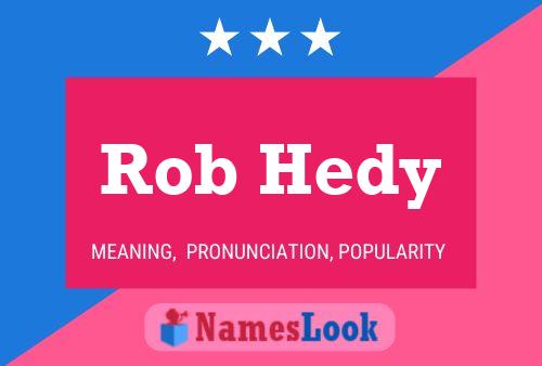 Rob Hedy Name Poster