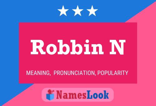 Robbin N Name Poster