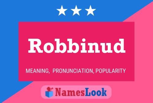 Robbinud Name Poster