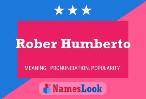 Rober Humberto Name Poster