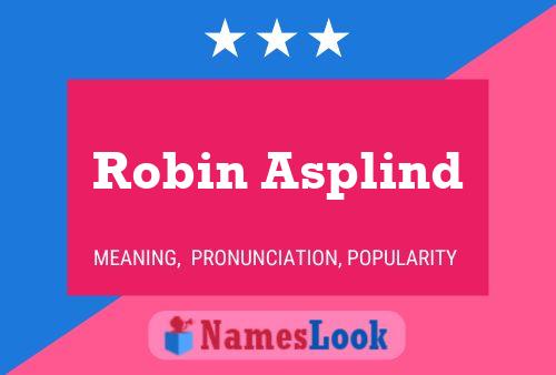 Robin Asplind Name Poster