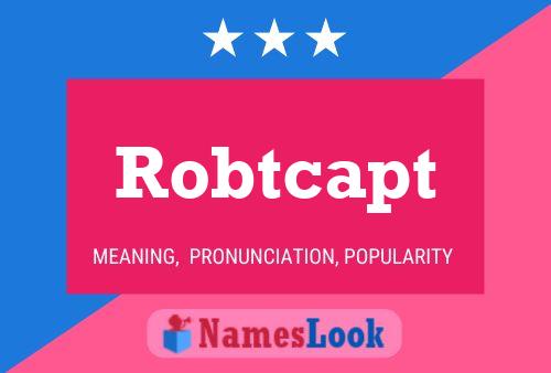 Robtcapt Name Poster