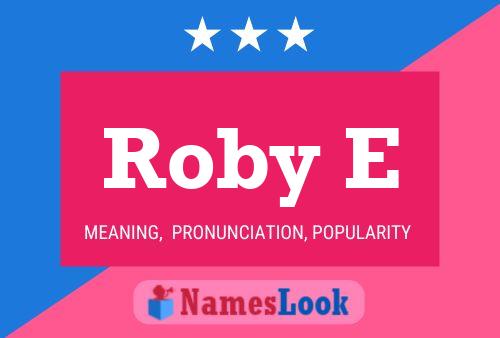 Roby E Name Poster