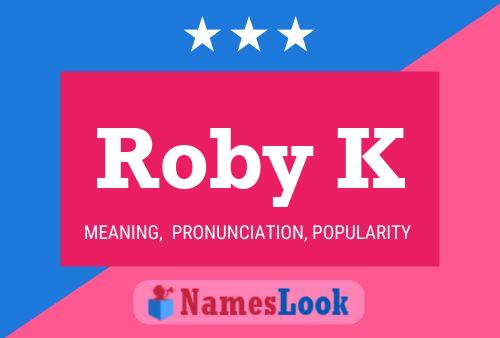 Roby K Name Poster