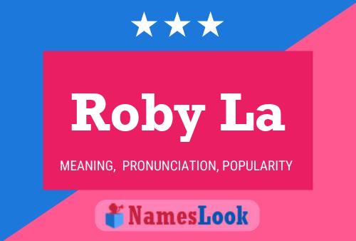 Roby La Name Poster