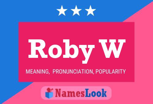 Roby W Name Poster