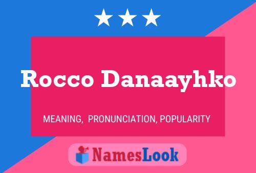 Rocco Danaayhko Name Poster