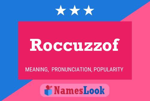 Roccuzzof Name Poster