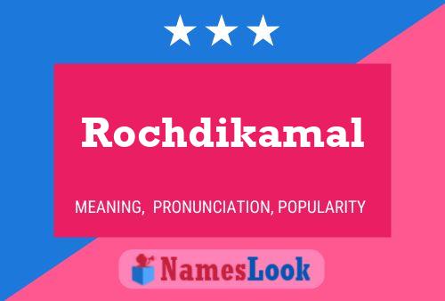 Rochdikamal Name Poster