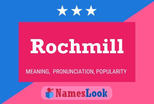 Rochmill Name Poster