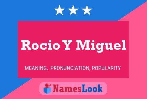 Rocio Y Miguel Name Poster