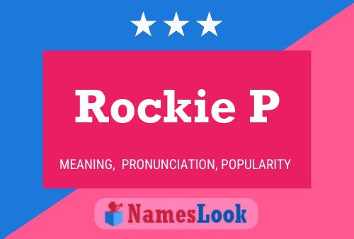 Rockie P Name Poster