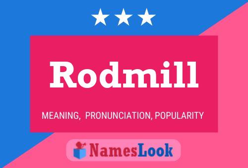 Rodmill Name Poster