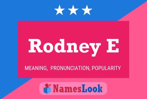 Rodney E Name Poster