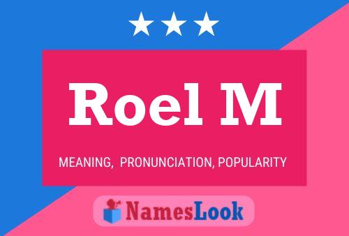 Roel M Name Poster