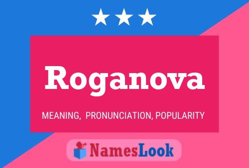 Roganova Name Poster