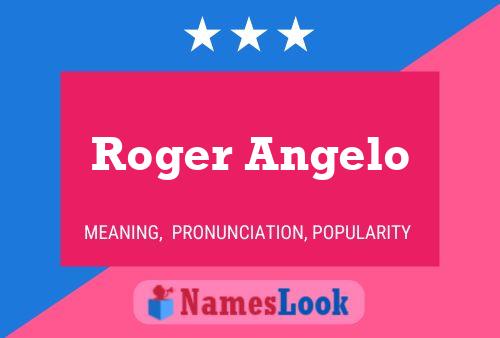 Roger Angelo Name Poster